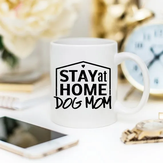 Gift For Dog Mom, Stay At Home Dog Mom Mug, Gift